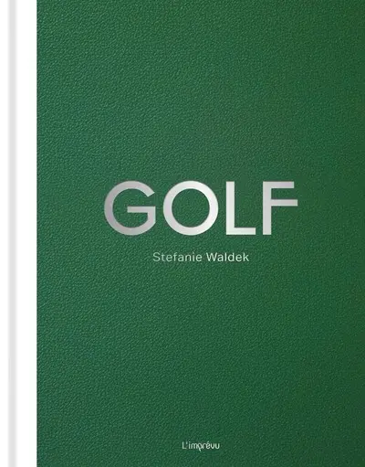 Golf : 150 parcours d'exception
