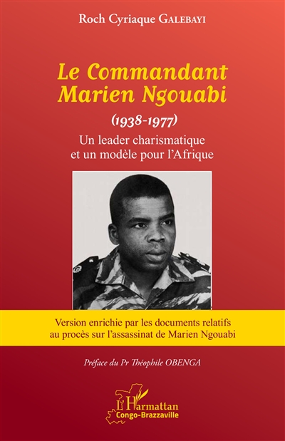 Le commandant Marien Ngouabi (1938-1977) : un leader charismatique et un modèle pour l'Afrique