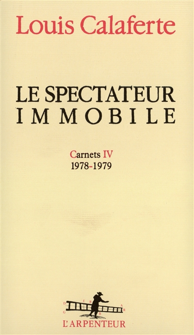 Carnets. Vol. 4. Le spectateur immobile : 1978-1979