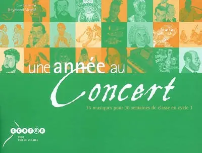 Une année au concert : 36 musiques pour 36 semaines de classe en cycle 3