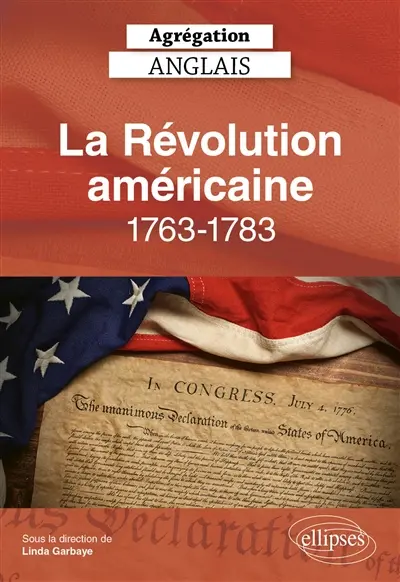 La révolution américaine, 1763-1783 : agrégation anglais