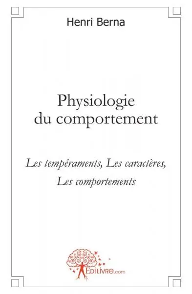 Physiologie du comportement : Les tempéraments, Les caractères, Les comportements