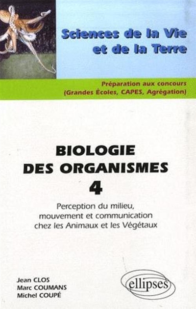Biologie des organismes. Vol. 4. Perception du milieu, mouvement et communication chez les animaux et les végétaux