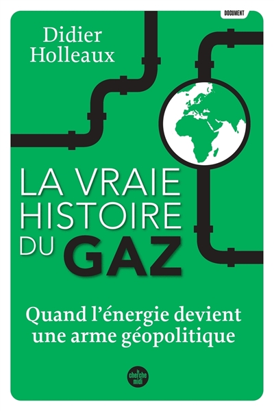 La vraie histoire du gaz : quand l'énergie devient une arme géopolitique