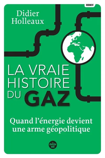 La vraie histoire du gaz : quand l'énergie devient une arme géopolitique