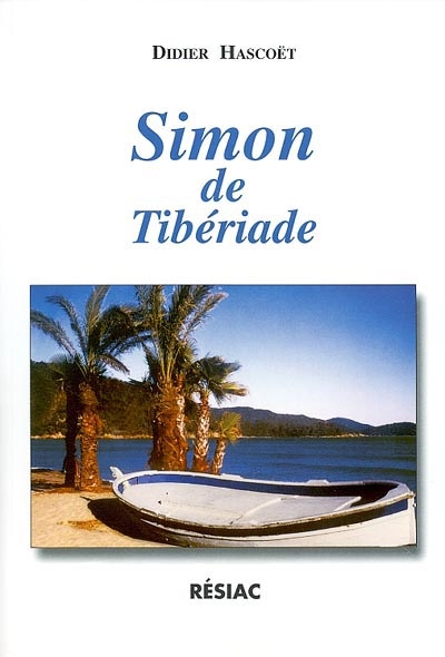 Simon de Tibériade : essai à partir des évangiles