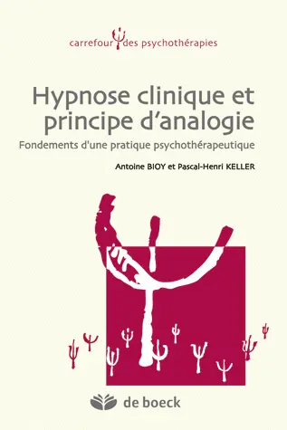 Hypnose clinique et principe d'analogie : fondements d'une pratique psychothérapeutique