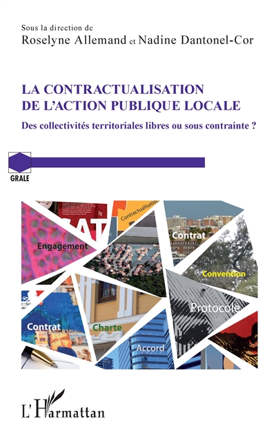 La contractualisation de l'action publique locale : des collectivités territoriales libres ou sous contrainte ?