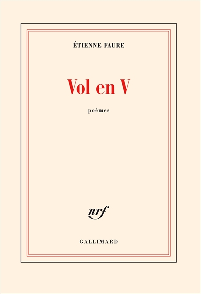 Vol en V : poèmes - Etienne Faure