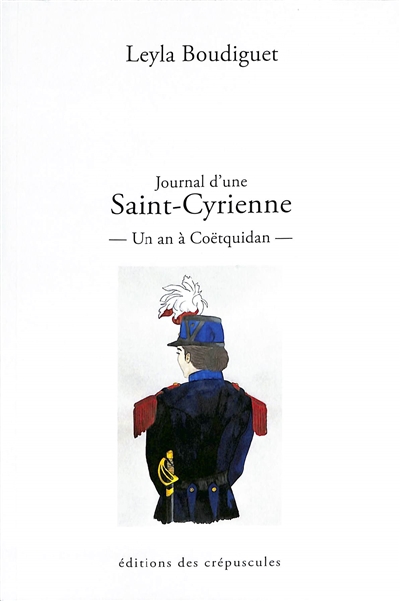 Journal d'une Saint-Cyrienne : un an à Coëtquidan