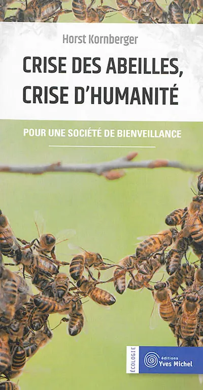 Crise des abeilles, crise d'humanité : pour une société de bienveillance