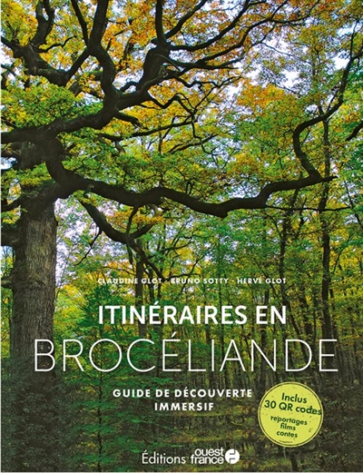 Itinéraires en Brocéliande : guide de découverte immersif