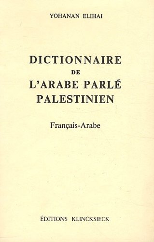 Dictionnaire de l'arabe parlé palestinien : français-arabe