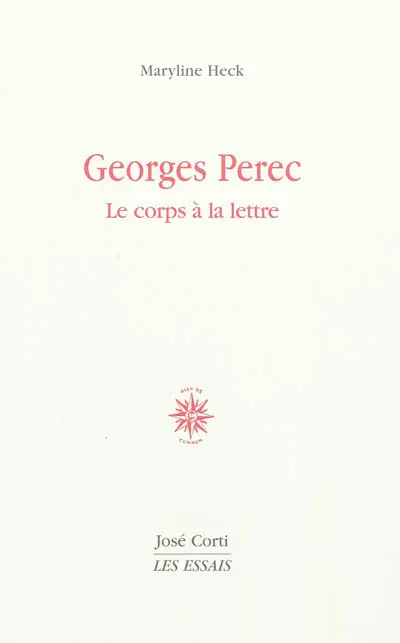 Georges Perec : le corps à la lettre