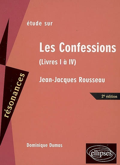 Etude sur Jean-Jacques Rousseau, Les confessions (Livres I à IV)