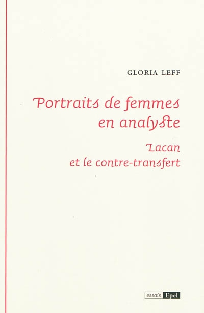 Portraits de femmes en analystes : Lacan et le contre-transfert