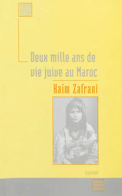 Deux mille ans de vie juive au Maroc : histoire et culture, religion et magie