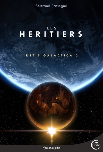 Retis galactica : l'intégrale. Vol. 2. Les héritiers