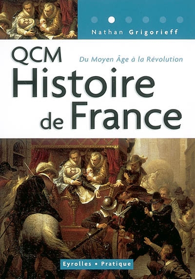 240 questions et réponses concernant l'histoire de France du Moyen Age à la Révolution