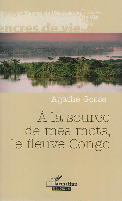 A la source de mes mots, le fleuve Congo : récit