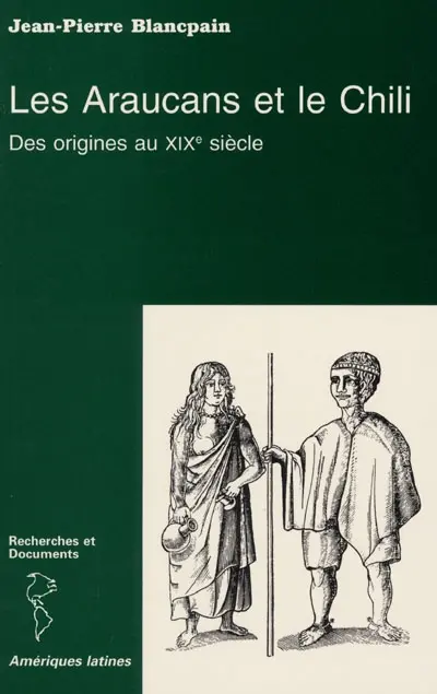 Les Araucans et le Chili : des origines au XIXe siècle