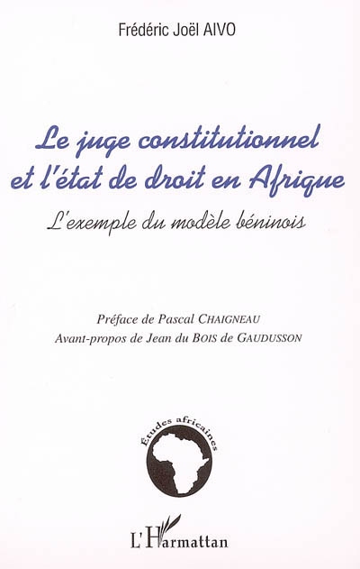 Le juge constitutionnel et l'état de droit en Afrique : l'exemple du modèle béninois