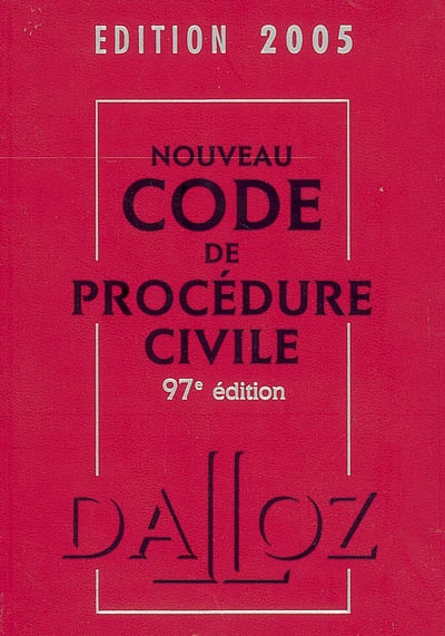 Nouveau code de procédure civile 2005 : code de procédure civile, code de l'organisation judiciaire, voies d'exécution