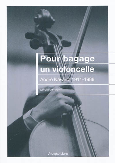 Pour bagage un violoncelle...