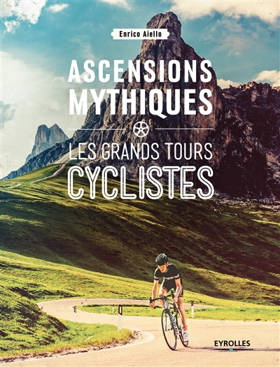 Ascensions mythiques : les grands tours cyclistes