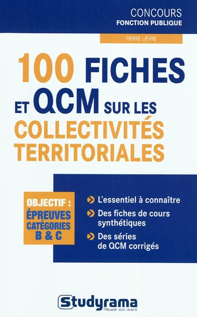 100 fiches et QCM sur les collectivités territoriales : objectif, épreuves catégories B & C
