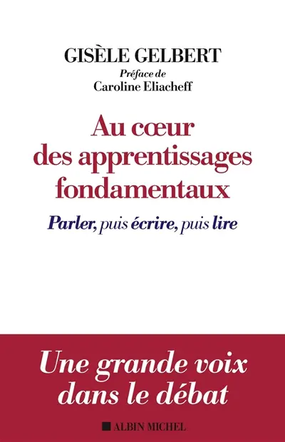 Au coeur des apprentissages fondamentaux : parler puis écrire, puis lire