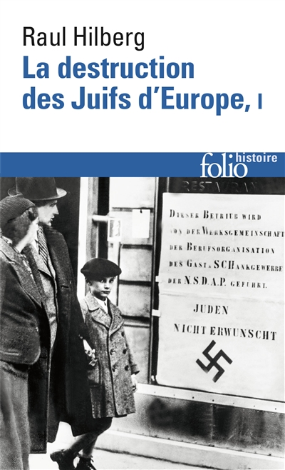 La destruction des juifs d'Europe. Vol. 1