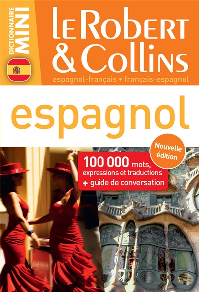 Le Robert & Collins mini espagnol : espagnol-français, français-espagnol : 100.000 mots, expressions et traductions + guide de conversation