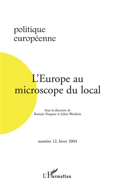 Politique européenne, n° 12. L'Europe au microscope du local