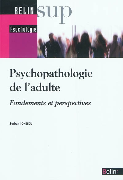 Psychopathologie de l'adulte : fondements et perspectives