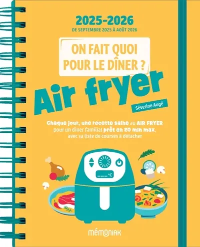 On fait quoi pour le dîner ? 2025-2026 : Airfryer : 12 mois, de septembre 2025 à août 2026