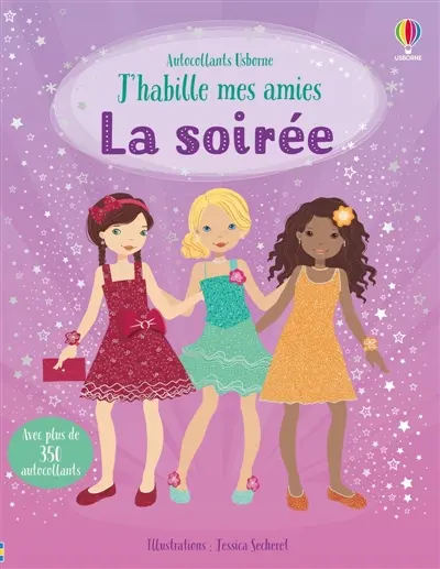 J'habille mes amies : La soirée : Dès 5 ans