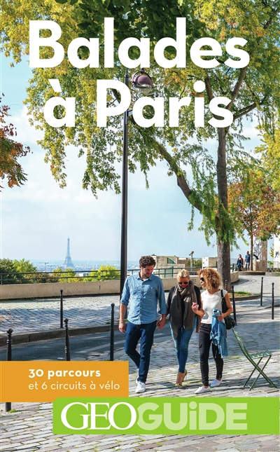 Balades à Paris : 30 parcours et 6 circuits à vélo