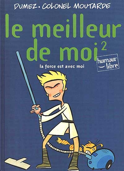 Le meilleur de moi. Vol. 2. La force est avec moi