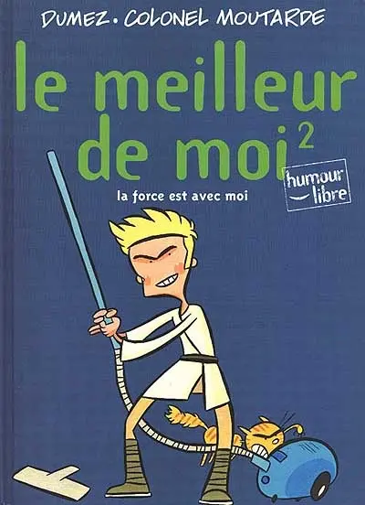 Le meilleur de moi. Vol. 2. La force est avec moi