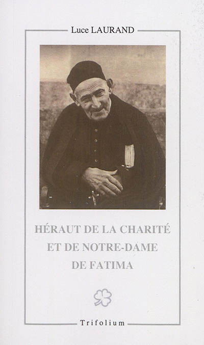 Héraut de la charité et de Notre-Dame de Fatima : le serviteur de Dieu François Rodrigues da Cruz, prêtre diocésain puis jésuite (1859-1948)