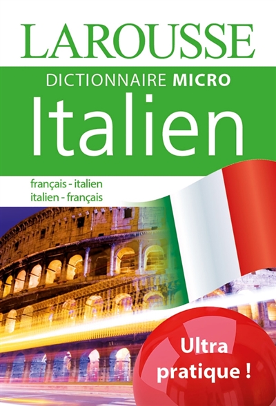 Dictionnaire micro Larousse italien : français-italien, italien-français. francese-italiano, italiano-francese