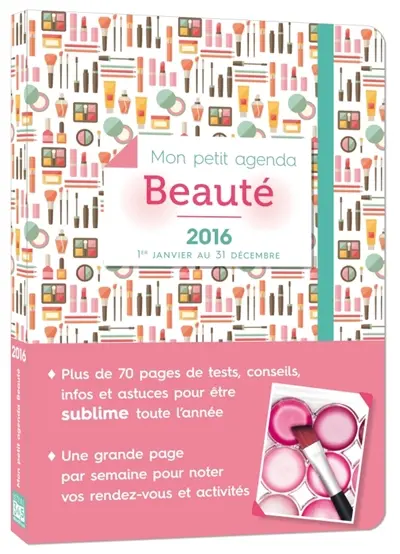 Mon petit agenda beauté 2016 : 1er janvier au 31 décembre