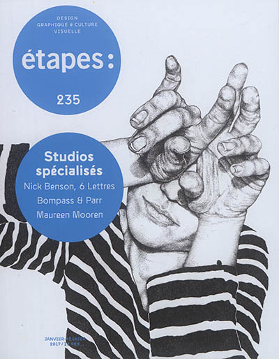 Etapes : design graphique & culture visuelle, n° 235. Studios spécialisés : Nick Benson, 6 lettres, Bompass et Parr, Maureen Mooren