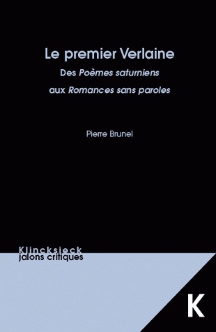 Le premier Verlaine : des Poèmes saturniens aux Romances sans paroles : agrégation de lettres modernes