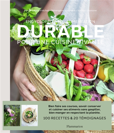 Encyclopédie de l'alimentation durable : pour une cuisine vivante