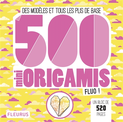 500 mini origamis fluo ! : des modèles et tous les plis de base