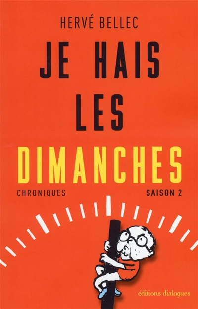 Je hais les dimanches. Vol. 2