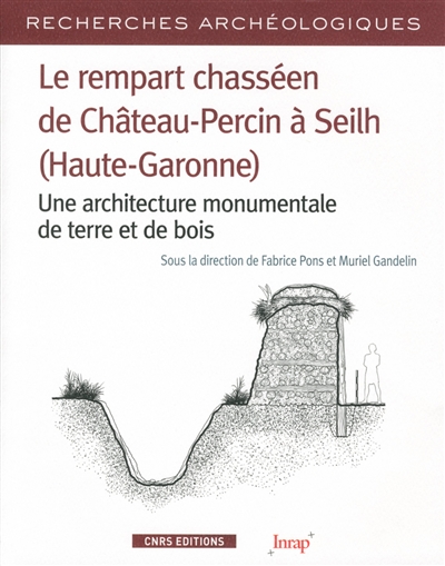 Le rempart chasséen de Château-Percin à Seilh (Haute-Garonne) : une architecture monumentale de terre et de bois