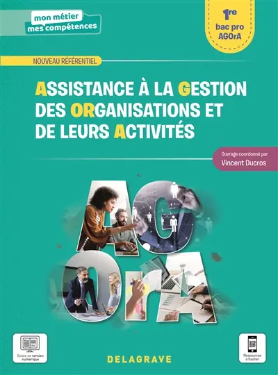 Assistance à la gestion des organisations et de leurs activités : 1re bac pro Agora : nouveau référentiel